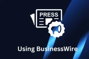 How To Use BusinessWire
